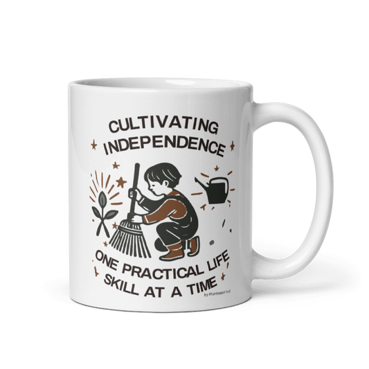 "Cultivating Independence, One Practical Life Skill At a Time" - Montessori Mug, Gift - Free Shipping